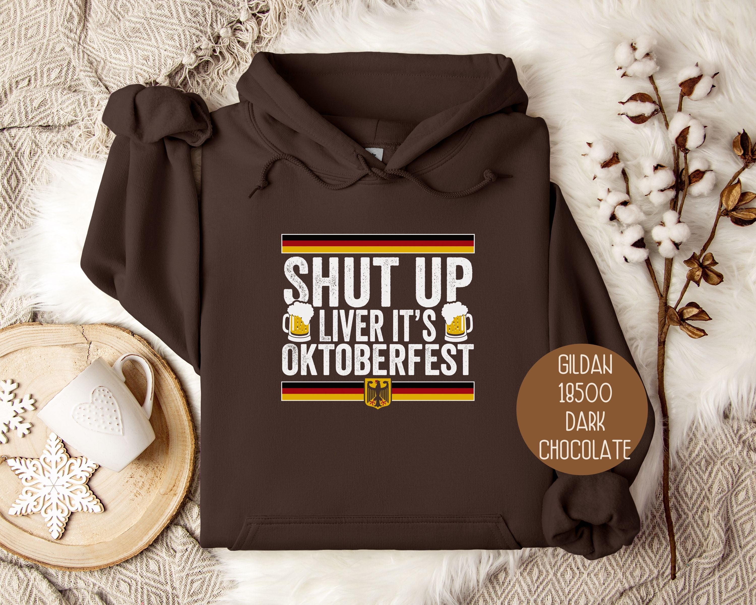 Shut Up Liver It's Oktoberfest Hoodie