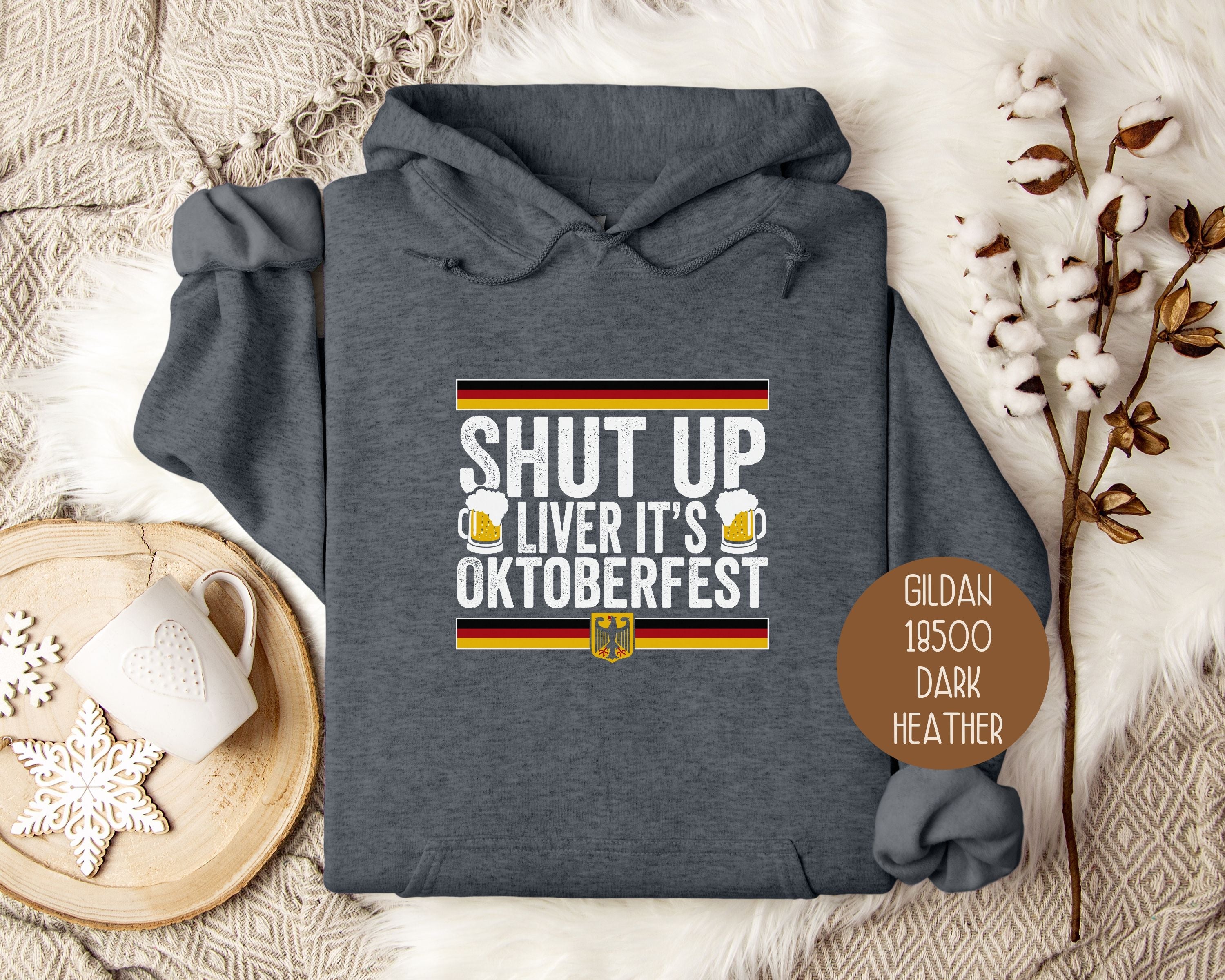 Shut Up Liver It's Oktoberfest Hoodie