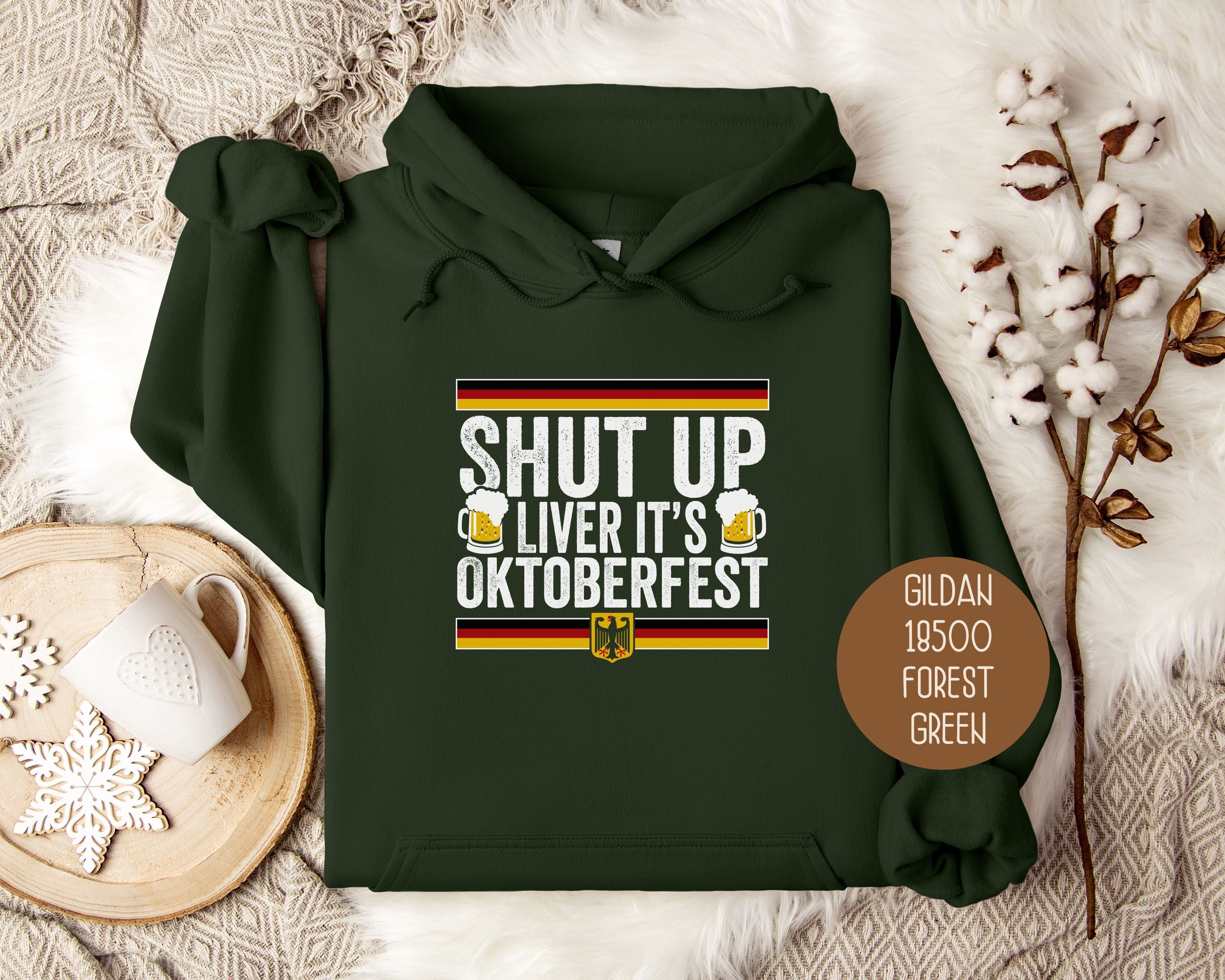 Shut Up Liver It's Oktoberfest Hoodie