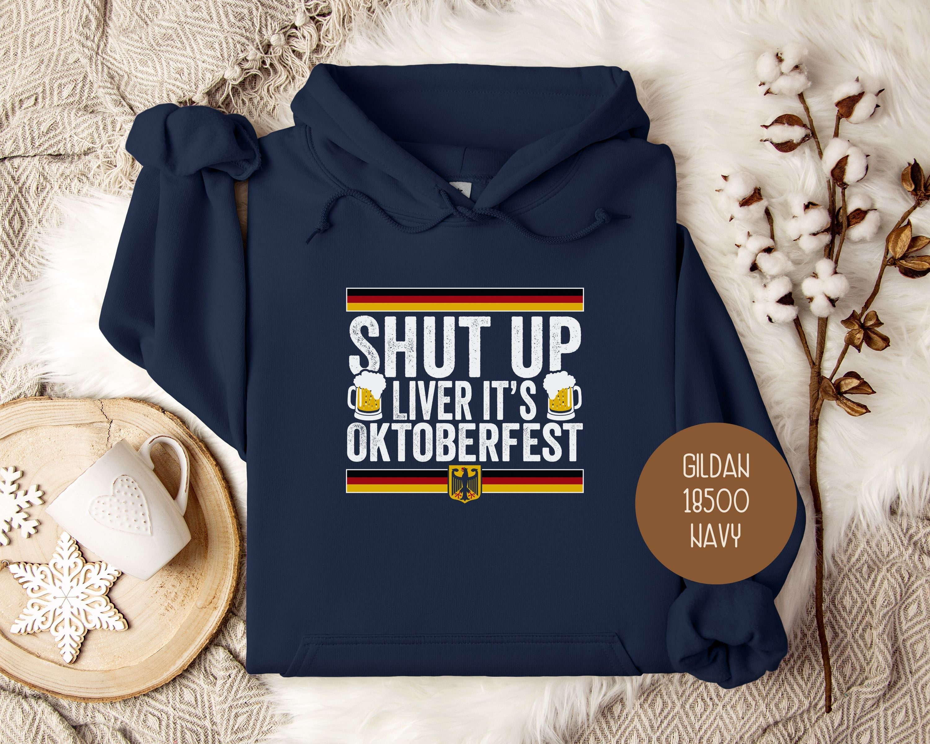 Shut Up Liver It's Oktoberfest Hoodie